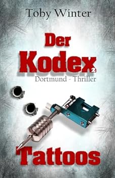 Paperback Der Kodex - Tattoos: Ein Ruhrpottkrimi aus Dortmund (German Edition) [German] Book