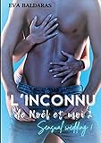  L\'inconnu de Noël et moi 2: Sensual wedding ! (French Edition)