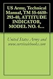 US Army, Technical Manual, TM 55-6610-293-40, ATTITUDE INDICATOR, MODEL NO. 4005AB, PART NO. 141400-01-01,