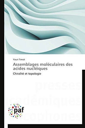Omniscriptum - Assemblages moléculaires des acides nucléiques: Chiralité et topologie