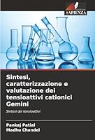 Sintesi, caratterizzazione e valutazione dei tensioattivi cationici Gemini (Italian Edition) 6208948657 Book Cover