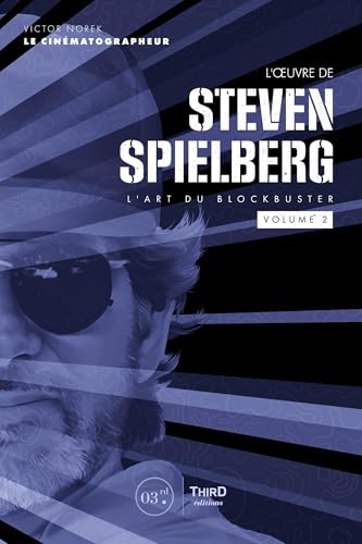 L'oeuvre de Steven Spielberg: Volume 2, L'art du blockbuster