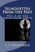 Silhouettes from the Past: Vol. 4 of the Laren Door Series 1495416003 Book Cover