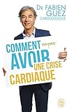 Comment (ne pas) avoir une crise cardiaque