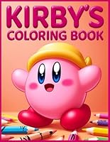 Fun and Creative Coloring Book for Kids: Pages of Wholesome Coloring Fun Featuring Kir-by's and His Cutest Adventures – Perfect for Kids B0F62W2N1F Book Cover