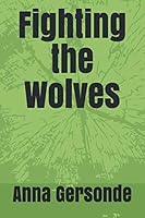 Fighting the Wolves 1677278293 Book Cover