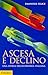 Ascesa E Declino. Storia Economica D'italia. Nuova Ediz. - 3