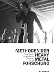  Methoden der Heavy Metal-Forschung: Interdisziplinäre Zugänge