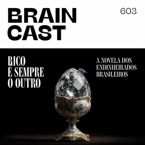 Rico é sempre o outro: a novela dos endinheirados brasileiros