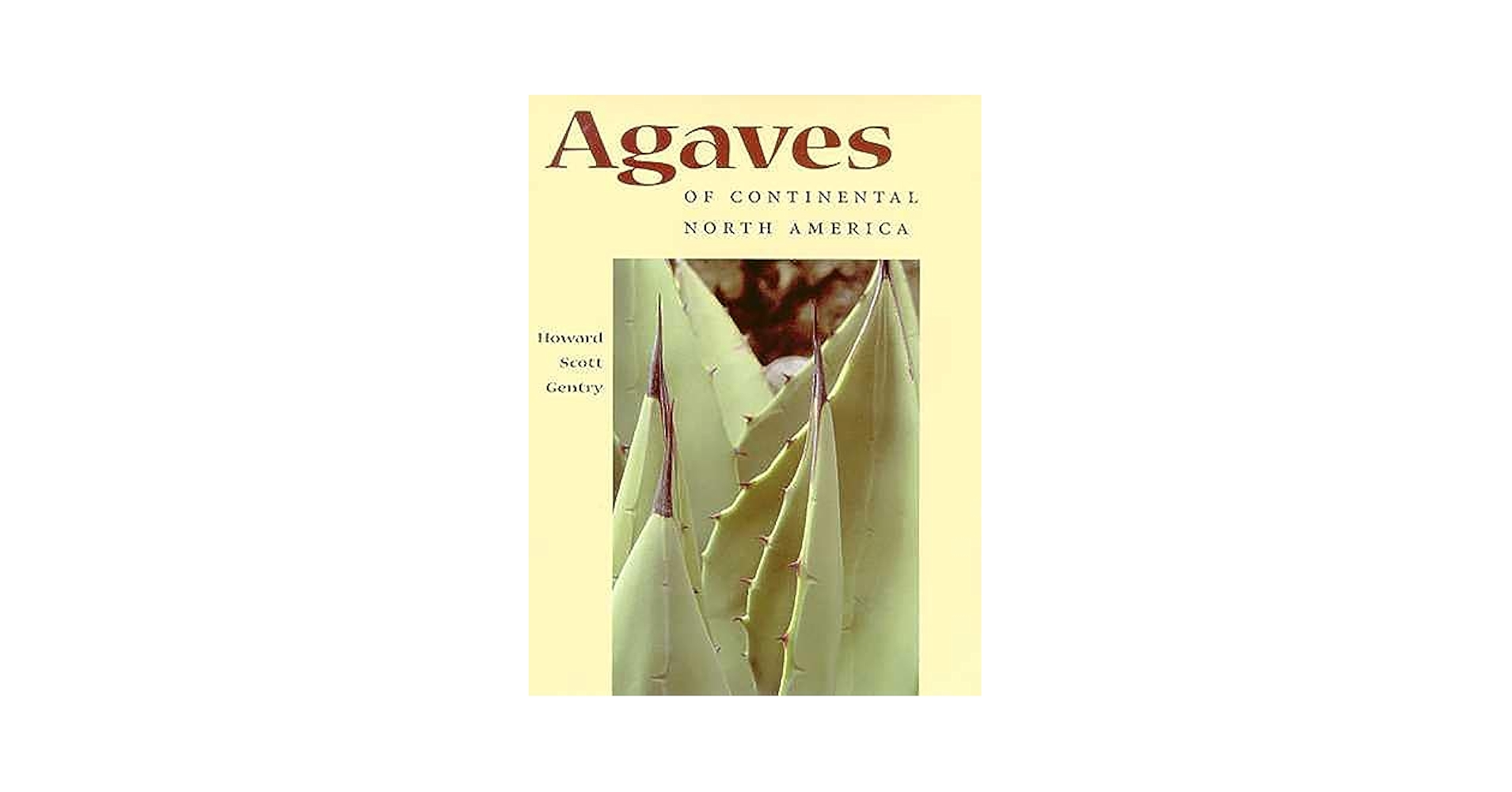Agaves of Continental North America: Gentry, Howard Scott