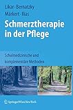 Schmerztherapie in der Pflege: Schulmedizinische und komplementäre Methoden