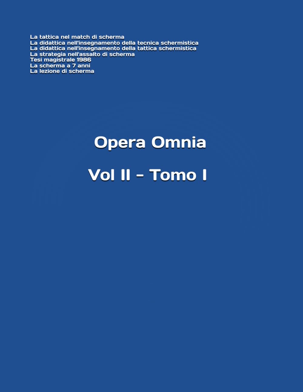 Vol. II - Tomo I (Opera Omnia del m° Stefano Gardenti)