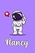 Nancy : Cute Astronaut Journal: Notebook With Name On Front Cover, 120 pages College Ruled Notebook Journal & Diary for Writing & Note Taking for ... Personalized Notebooks For Girls And Women)