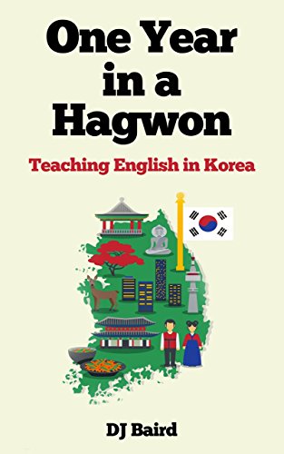 One Year in a Hagwon: Teaching English in Korea (English Edition)