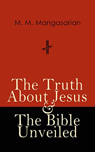 The Truth About Jesus & The Bible Unveiled (English Edition)