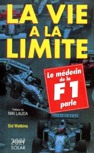 La vie à la limite: Le médecin de la F1 parle
