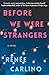 Before We Were Strangers: A Love Story