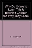 Why Do I Have to Learn This?: Teaching Children the Way They Learn