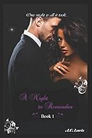 A Night to Remember: One night is all it took 1519013280 Book Cover