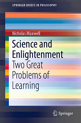 Science and Enlightenment: Two Great Problems of Learning (SpringerBriefs in Philosophy)
