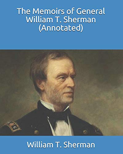The Memoirs of General William T. Sherman (Anno... B08DDSDNGB Book Cover