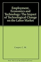 Employment, Economics, and Technology: The Impact of Technological Change on the Labour Market 0312244592 Book Cover