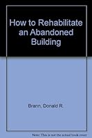 How to Rehabilitate an Abandoned Building 0877330859 Book Cover