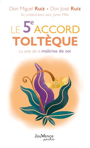 Le 5e accord toltèque: La voie de la maitrise d... [French] 2889533735 Book Cover