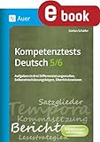 Kompetenztests Deutsch 5-6: Aufgaben in drei Differenzierungsstufen, Selbsteinschätzungsbögen, Überblickswissen (5. und 6. Klasse)