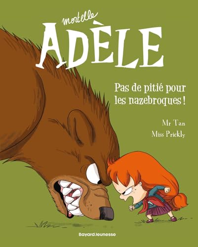 BD Mortelle Adèle, Tome 07: Pas de pitié pour les nazebroques !