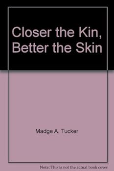 Paperback Closer the Kin, Better the Skin Book