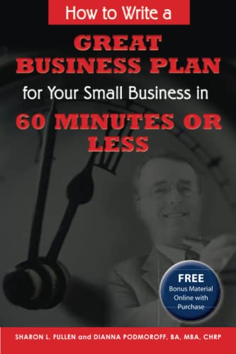 How to Write a Great Business Plan for Your Small Business in 60 Minutes or Less - With Companion CD-ROM