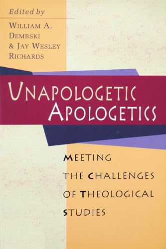 Unapologetic Apologetics: Meeting the Challenges of Theological Studies