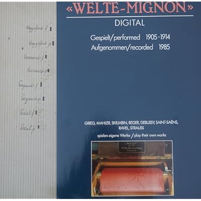 Welte-Mignon (Digital) - Gespielt 1905-1914 / Aufgenommen 1985