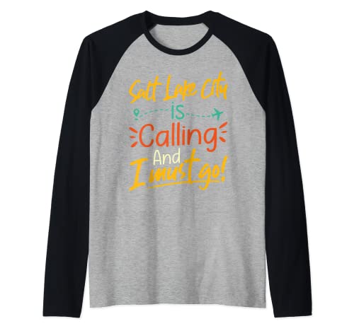 Salt Lake City Is Calling and I Must Go - Utah Travelling Camiseta Manga Raglan