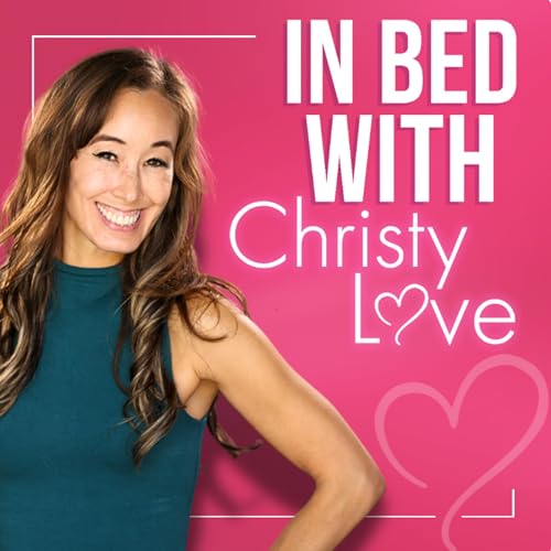 In Bed with Christy Love Podcast Por Christy Love arte de portada