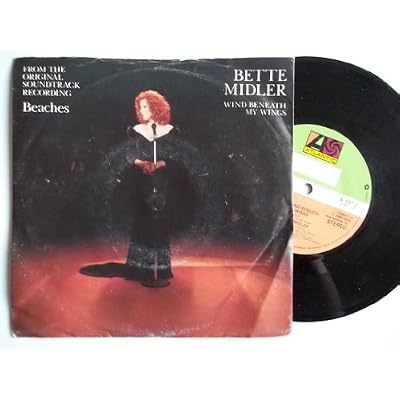 Bette Midler The Wind Beneath My Wings (Edit) UK 45 7" sgl +Pic Slv +Oh Industry