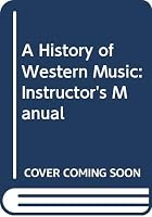 Instructor's Manual for A History of Western Music (6th ed.by Grout/Palisca) 0393976807 Book Cover