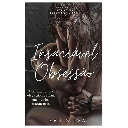 Insaciável Obsessão: (Uma das histórias mas quentes já lidas.)