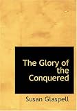 The Glory of the Conquered