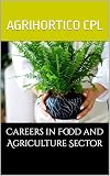 Careers in Food and Agriculture Sector (Food & Agriculture (General) Book 5)