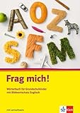 Frag mich!: Wörterbuch für Grundschulkinder mit Bildwortschatz Englisch Klasse 1-4 - Beate Eckert-Kalthoff, Karl H. Klaas 