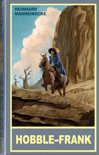 Hobble-Frank. Ein neuer Roman mit Winnetou und Old Shatterhand