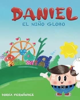 Daniel el niño Globo: Como aprender a controlar el enojo (Spanish Edition)