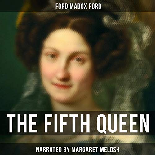 The Fifth Queen by Ford Madox Ford episode artwork