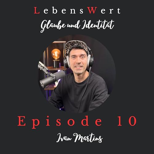 #10 &ndash; Anbetung, Identit&auml;t & Berufung | mit Ivan Martins