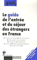 Le guide de l'entrÃ©e et du sÃ©jour des Ã©trangers en France 2707149985 Book Cover