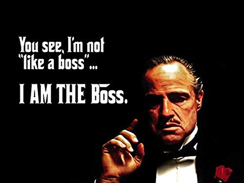 777 Tri-Seven Entertainment Meme Quote I'm Not Like Boss Art Print Godfather Poster, 24"x18"