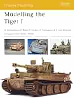 Modelling the Tiger I (Osprey Modelling): Edmundson, Gary