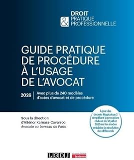 Guide pratique de procédure à l'usage de l'avocat: À jour des décrets Magicobus 2 simplifiant la procédure civile et du 18 juillet 2025 sur les modes amiables de résolution des différends